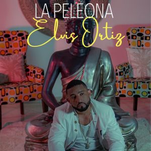 Elvis Ortiz – La Peleona